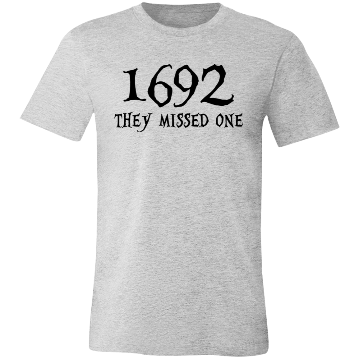 1692 They Missed One 3001C Unisex Jersey Short-Sleeve T-Shirt