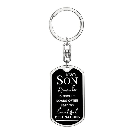 Dear Son Difficult Roads Lead to Beautiful | Dog Tag Key Chain