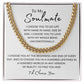 To My Soulmate | I Choose You  | Cuban Chain Necklace