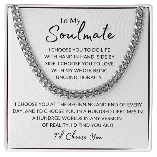 To My Soulmate | I Choose You  | Cuban Chain Necklace
