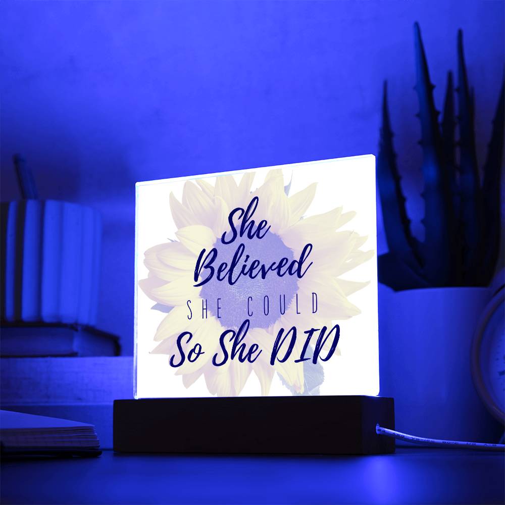 She Believed She Could So She DID | Acrylic Sign